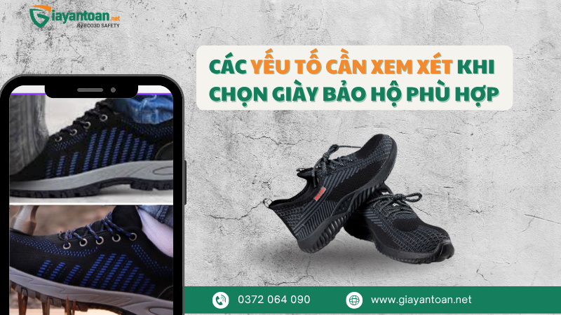 Các yếu tố cần xem xét khi chọn giày bảo hộ phù hợp
