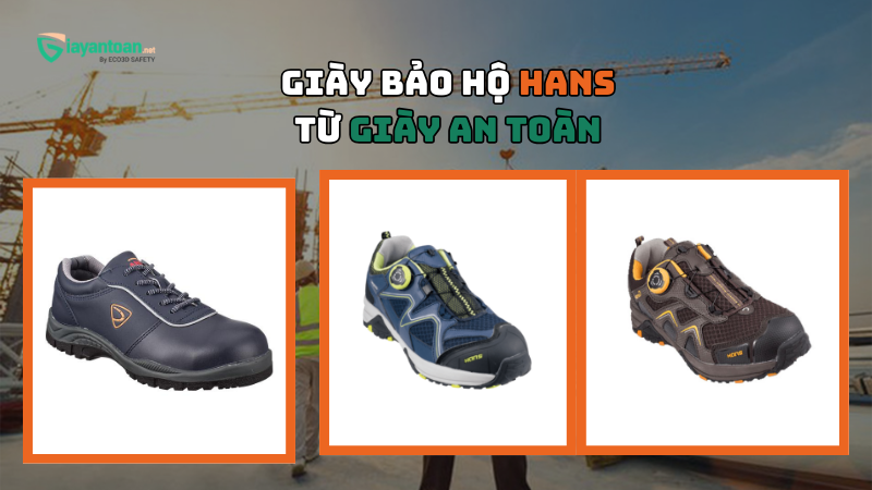 Giày bảo hộ Hans từ Giày An Toàn