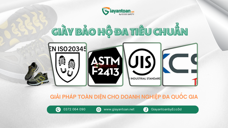 Giày bảo hộ đa tiêu chuẩn – Giải pháp toàn diện cho doanh nghiệp đa quốc gia