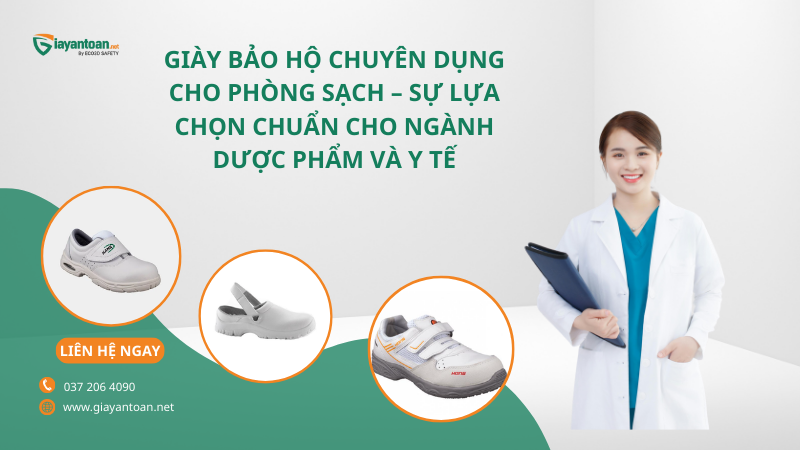 Giày bảo hộ chuyên dụng cho phòng sạch – Sự lựa chọn chuẩn cho ngành dược phẩm và y tế