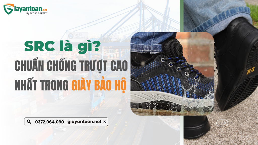 Đế giày bảo hộ đạt chuẩn SRC chống trượt trên bề mặt ướt và trơn dầu