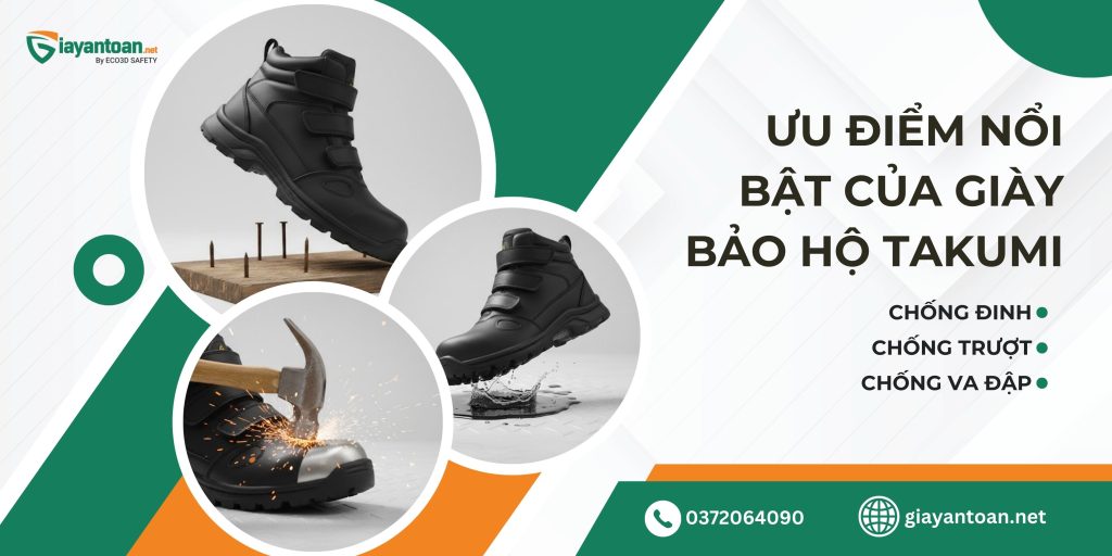 Ưu điểm nổi bật của giày bảo hộ Takumi: siêu nhẹ, an toàn, chống trượt & thoáng khí