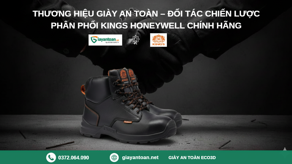 Thương hiệu giày an toàn – đối tác chiến lược phân phối Kings Honeywell chính hãng tại Việt Nam