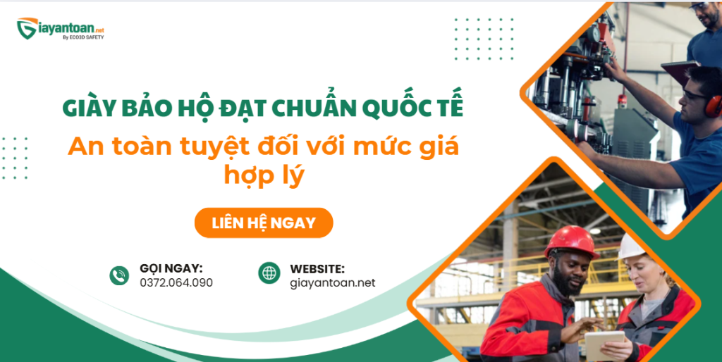 Giày bảo hộ đạt chuẩn quốc tế chính hãng an toàn tuyệt đối với giá hợp lý tại Giày An Toàn.