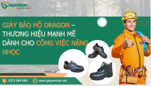 Giày bảo hộ Dragon thương hiệu mạnh mẽ cho công việc nặng nhọc tại Giày An Toàn ECO3D.