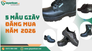 Top 5 mẫu giày bảo hộ Dragon bền bỉ đáng mua nhất năm 2026