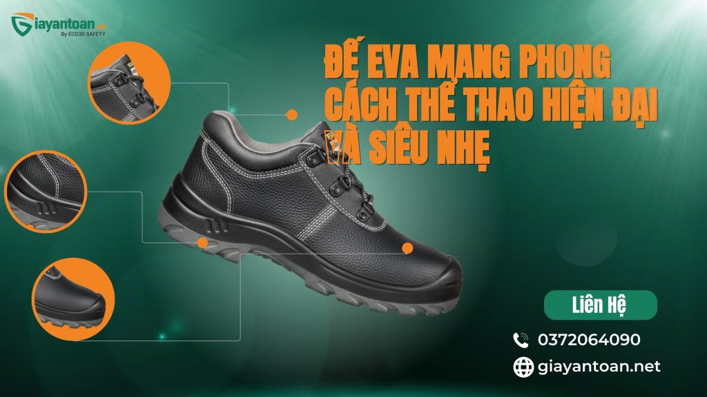 Chất liệu EVA trong giày bảo hộ giúp tăng độ êm và giảm chấn