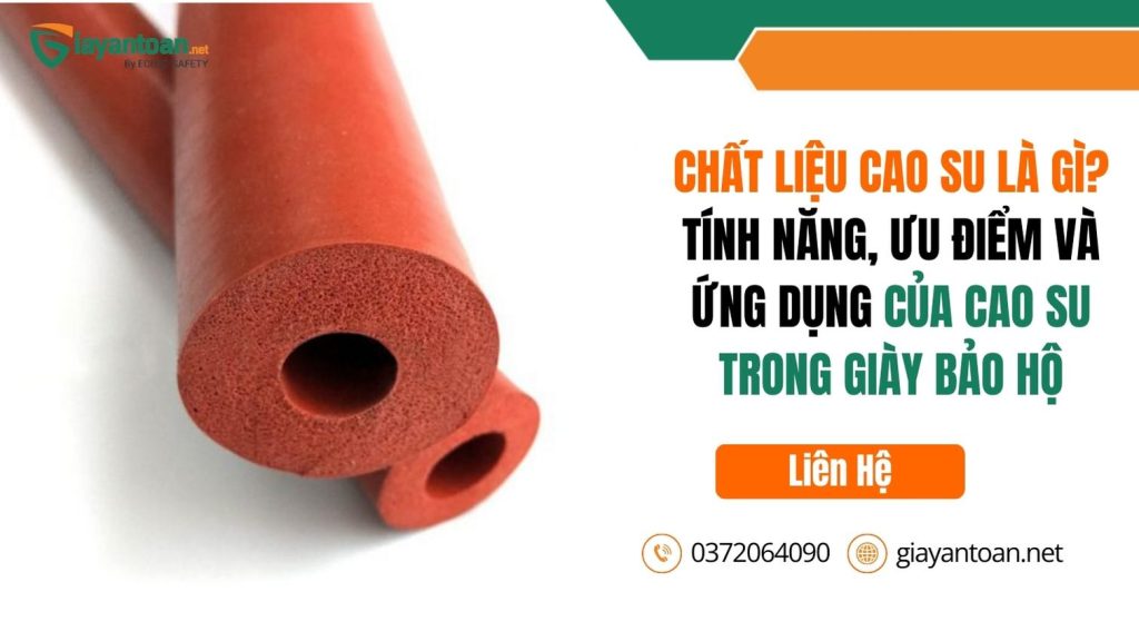 chất liệu cao su là gì – vật liệu cao su công nghiệp trong giày bảo hộ